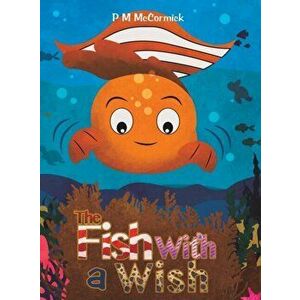 The Fish with a Wish, Hardcover - P. M. McCormick imagine
