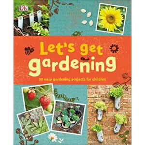 Let's Get Gardening, Hardcover - DK imagine