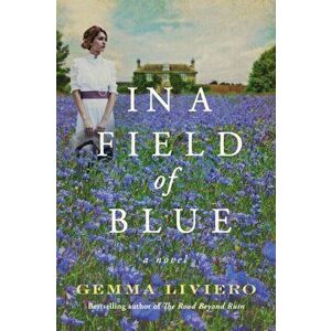 In a Field of Blue, Paperback - Gemma Liviero imagine