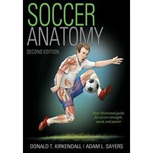 Soccer Anatomy, Paperback - Donald T. KirKendall imagine