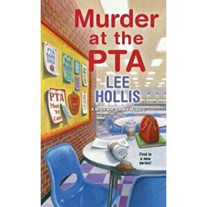 Murder at the PTA, Paperback - Lee Hollis imagine