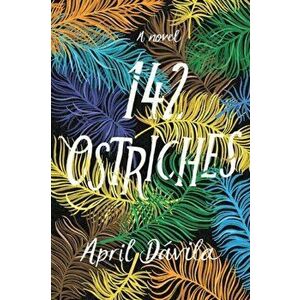 142 Ostriches, Paperback - April Davila imagine