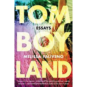 Tomboyland, Paperback - Melissa Faliveno imagine