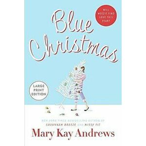 Blue Christmas, Paperback - Mary Kay Andrews imagine