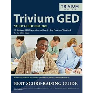 Trivium GED Study Guide 2020-2021 All Subjects: GED Preparation and Practice Test Questions Workbook for the GED Exam, Paperback - Trivium All Subject imagine