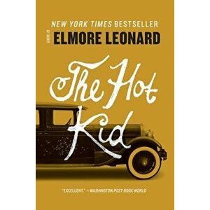 The Hot Kid, Paperback - Elmore Leonard imagine