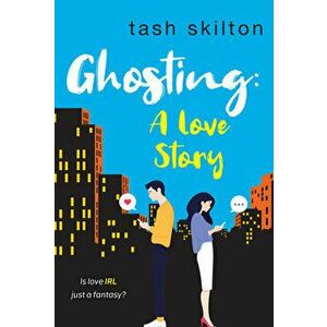 Ghosting: A Love Story, Paperback - Tash Skilton imagine
