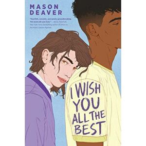 I Wish You All the Best, Paperback - Mason Deaver imagine