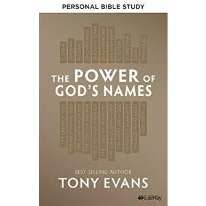 The Power of God's Names - Personal Bible Study Book, Paperback - Tony Evans imagine
