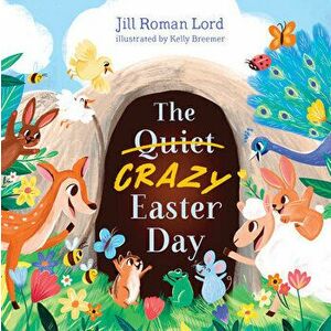 The Quiet/Crazy Easter Day, Hardcover - Jill Roman Lord imagine