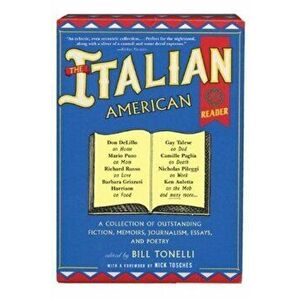 The Italian American Reader, Paperback - Bill Tonelli imagine