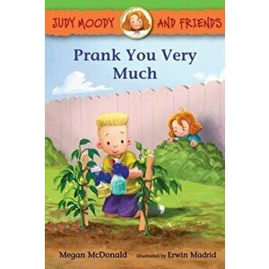 Judy Moody and Friends: Prank You Very Much, Paperback - Megan McDonald imagine