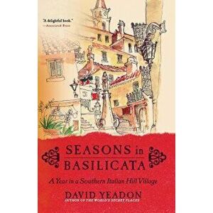 Seasons in Basilicata, Paperback - David Yeadon imagine