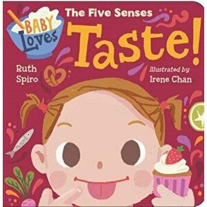 Baby Loves the Five Senses: Taste!, Hardcover - Ruth Spiro imagine