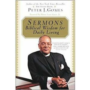 Sermons: Biblical Wisdom for Daily Living, Paperback - Peter J. Gomes imagine