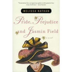 Pride, Prejudice and Jasmin Field, Paperback - Melissa Nathan imagine