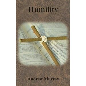 Humility, Hardcover - Andrew Murray imagine
