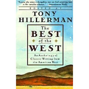 The Best of the West: Anthology of Classic Writing from the American West, an, Paperback - Tony Hillerman imagine
