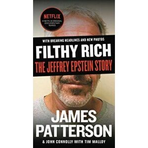 Filthy Rich: The Jeffrey Epstein Story, Paperback - James Patterson imagine