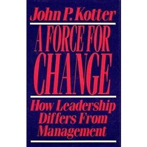 Force for Change: How Leadership Differs from Management, Hardcover - John P. Kotter imagine