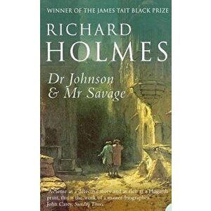 Dr Johnson and Mr Savage, Paperback - Richard Holmes imagine