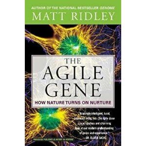 The Agile Gene: How Nature Turns on Nurture, Paperback - Matt Ridley imagine