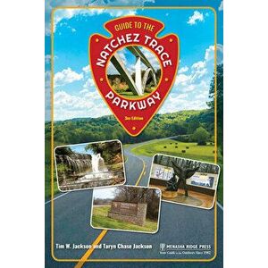 Guide to the Natchez Trace Parkway, Paperback - Tim Jackson imagine