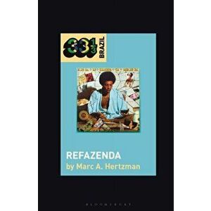 Gilberto Gil's Refazenda, Paperback - Marc A. Hertzman imagine