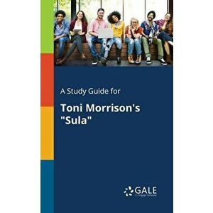 A Study Guide for Toni Morrison's "Sula", Paperback - Cengage Learning Gale imagine