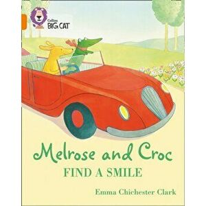 Melrose and Croc Find a Smile: Band 06/Orange, Paperback - Emma Chichester Clark imagine