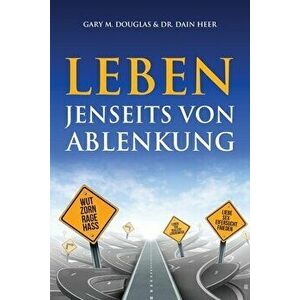 Leben jenseits von Ablenkung (Living Beyond Distraction German), Paperback - Gary M. Douglas imagine
