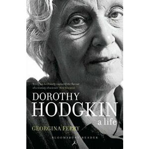Dorothy Crowfoot Hodgkin: Patterns, Proteins and Peace: A Life in Science, Paperback - Georgina Ferry imagine
