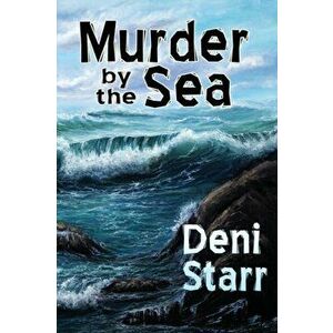 Murder By The Sea, Paperback - Deni Starr imagine