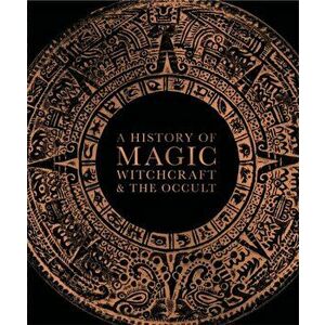 A History of Magic, Witchcraft, and the Occult, Hardcover - DK imagine