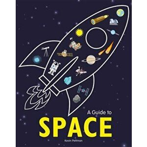 A Guide to Space, Paperback - Kevin Pettman imagine