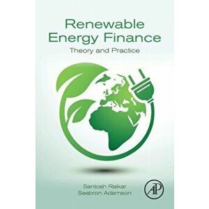 Renewable Energy Finance: Theory and Practice, Paperback - Santosh Raikar imagine