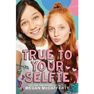 True to Your Selfie, Hardcover - Megan McCafferty imagine
