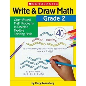 Write & Draw Math: Grade 2: Open-Ended Math Problems to Develop Flexible Thinking Skills, Paperback - Mary Rosenberg imagine