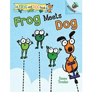 Frog Meets Dog: An Acorn Book (a Frog and Dog Book #1), Volume 1, Hardcover - Janee Trasler imagine