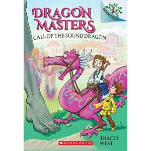 Call of the Sound Dragon: A Branches Book (Dragon Masters #16), Volume 15, Paperback - Tracey West imagine