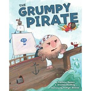 The Grumpy Pirate, Hardcover - Corinne Demas imagine