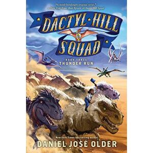 Thunder Run (Dactyl Hill Squad #3), Volume 3, Hardcover - Daniel Jos Older imagine