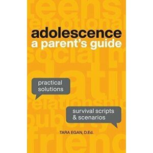 Adolescence: A Parent's Guide, Paperback - Tara, D. Ed Egan imagine