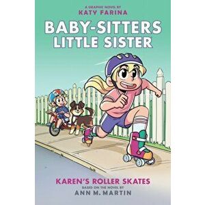 Karen's Roller Skates (Baby-Sitters Little Sister Graphic Novel #2): A Graphix Book, Volume 2, Hardcover - Ann M. Martin imagine