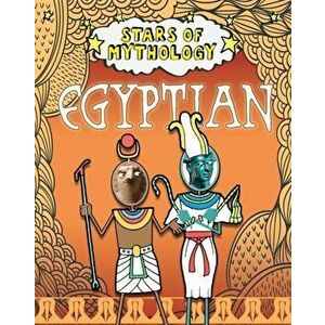 Stars of Mythology: Egyptian, Paperback - Nancy Dickmann imagine