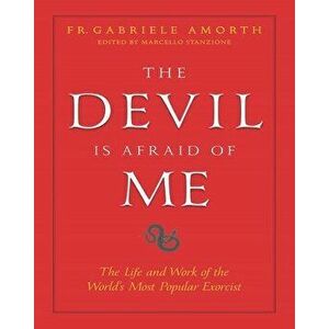 The Devil Is Afraid of Me, Paperback - Gabriele Amorth imagine