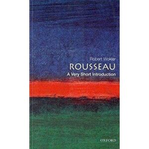 Rousseau: A Very Short Introduction, Paperback - Robert Wolker imagine