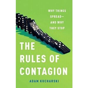The Rules of Contagion: Why Things Spread--And Why They Stop, Hardcover - Adam Kucharski imagine