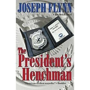 The President's Henchman, Paperback - Joseph Flynn imagine