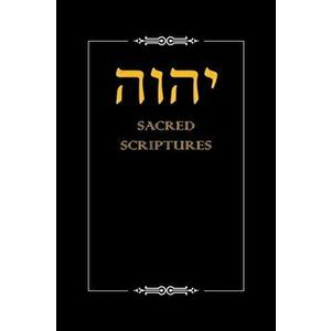 YHWH Sacred Scriptures, Paperback - Yahwah Apostolic Ministries imagine